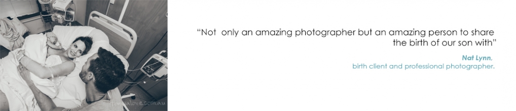 Nat Lynn, birth client and professional photographer - Not  only an amazing photographer but an amazing person to share  the birth of our son with